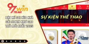 Bật Mí Soi Kèo Nhà Cái 97Win Như Cao Thủ Mới Nhất 2025
