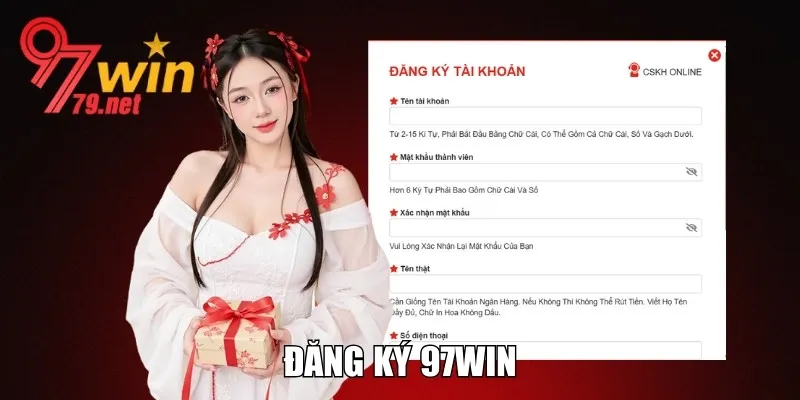 Đăng Ký 97WIN - Quy Trình Mở Tài Khoản Siêu Tốc 2025