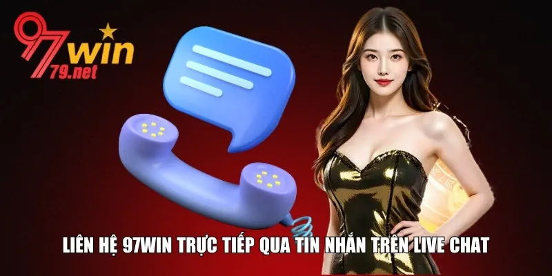 Liên hệ 97Win trực tiếp trên live chat