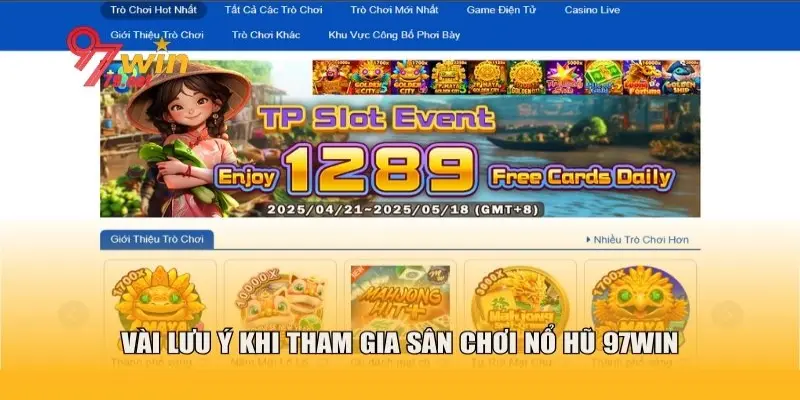 lưu ý cần biết khi tham gia sân chơi slot 97Win