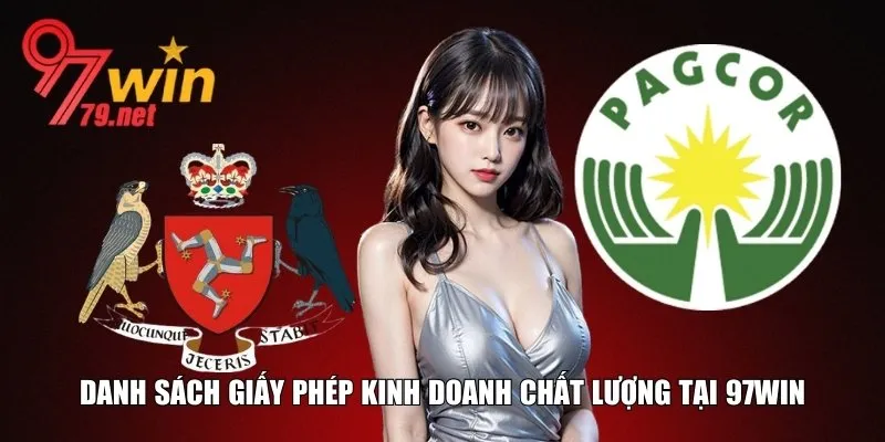 Những giấy phép kinh doanh chất lượng tại 97WIN