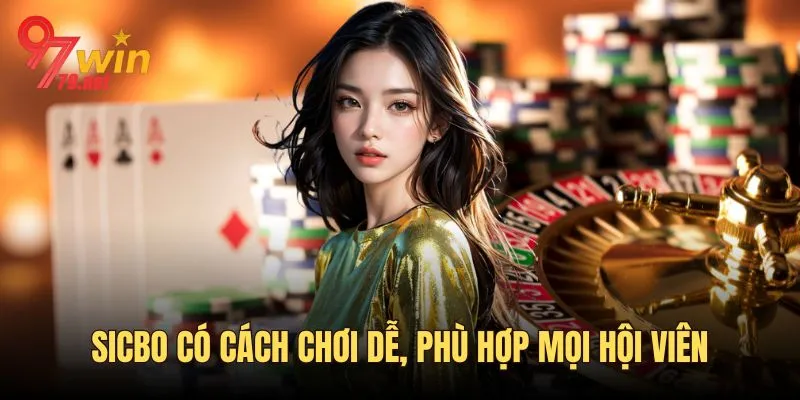 Sicbo dễ chơi, phù hợp mọi người chơi